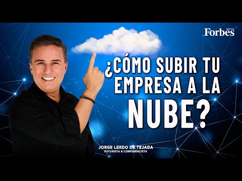 ¿Cómo subir tu empresa a la nube? | #ElPoderDelFuturo