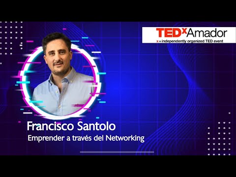 Francisco Santolo en TEDx: Emprender a través del Networking